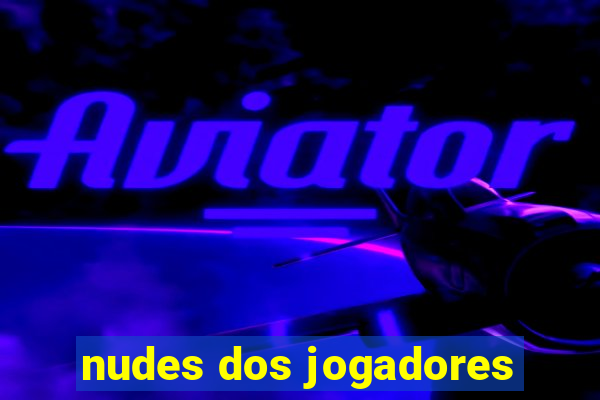 nudes dos jogadores